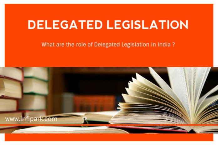 what-are-the-role-of-delegated-legislation-in-india-infipark