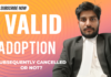 Can a valid adoption be subsequently cancelled or not?