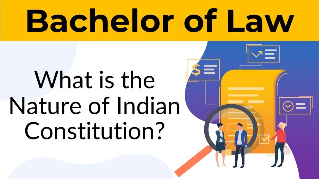 What is the nature of Indian Constitution?