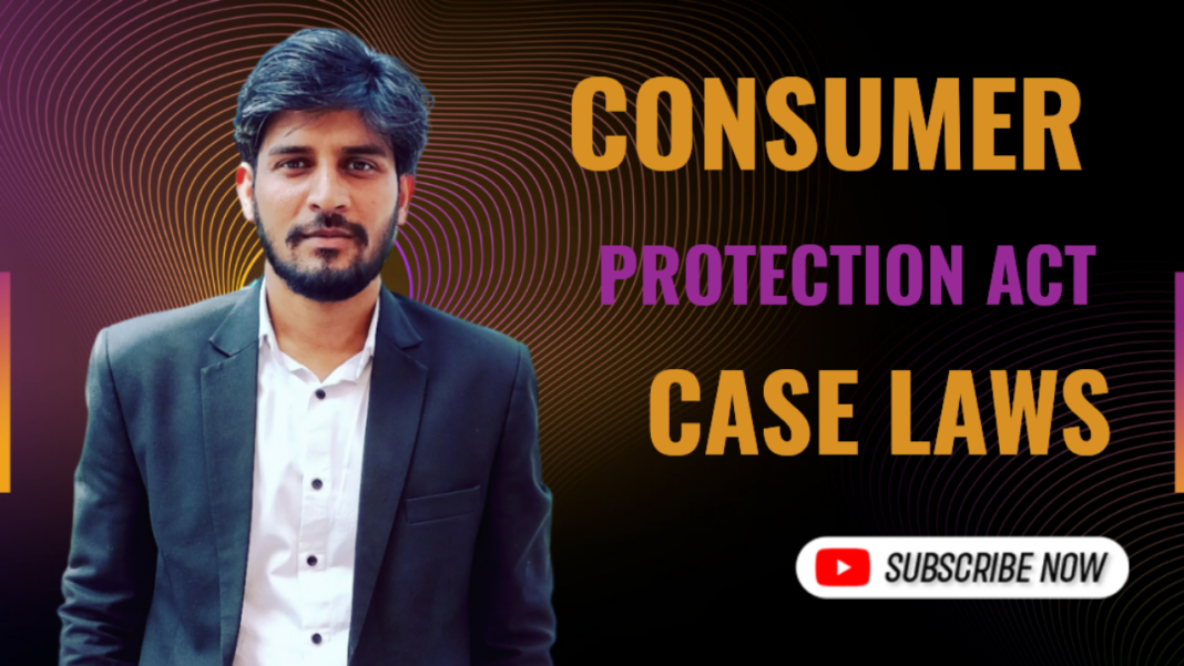 Case Laws Related to Consumer Protection Act