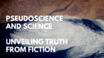 Pseudoscience and Science